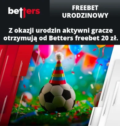 Jeśli spełniasz wymogi Betters, w dniu urodzin co roku otrzymujesz bonus urodzinowy Betters - freebet urodzinowy
