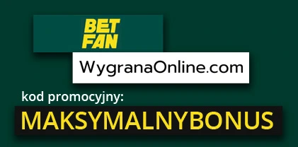 WygranaOnline.com otrzymała od Betfan kod promocyjny: MAKSYMALNYBONUS, który jest oficjalnym i aktualnym kodem działającym podczas rejestracji konta gracza kod promocyjny Betfan