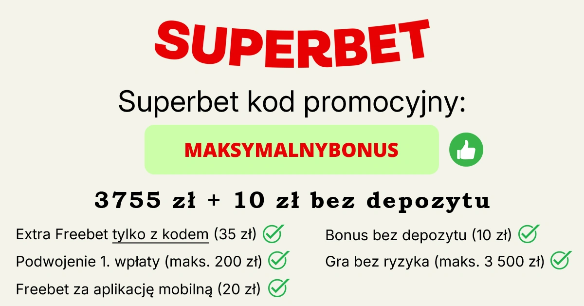 W Superbet kod promocyjny to: MAKSYMALNYBONUS. Superbet kod promocyjny