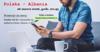 Polska - Albania. Promocje bukmacherskie
