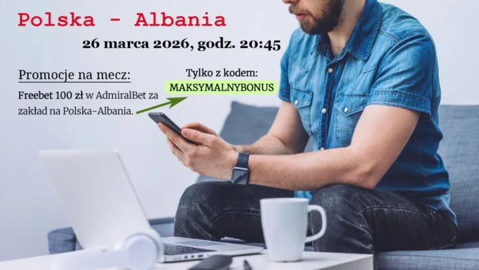 Polska - Albania. Promocje bukmacherskie