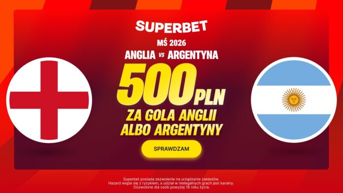 Superbet bonus: Anglia - Argentyna