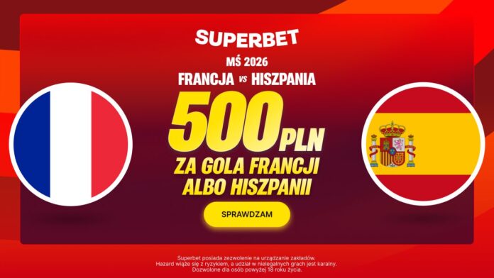 Superbet bonus: Francja - Hiszpania