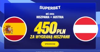Superbet bonus: Hiszpania - Austria