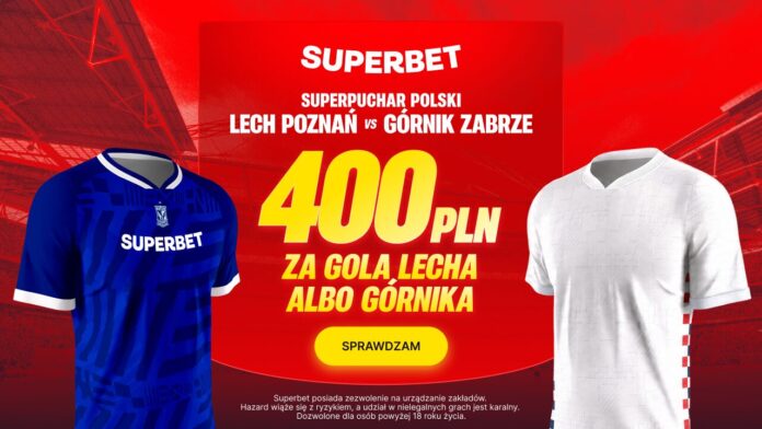 Superbet bonus: Lech Poznań - Górnik Zabrze