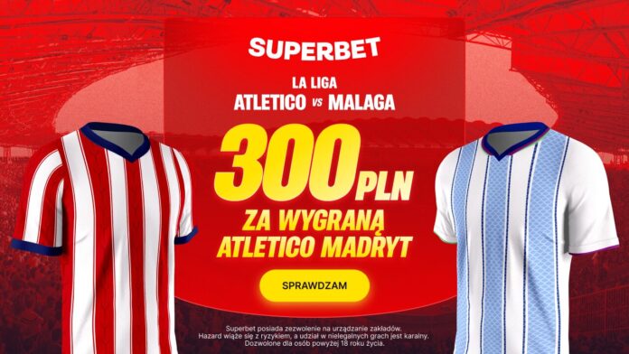 Superbet bonus: Atletico Madryt - Malaga