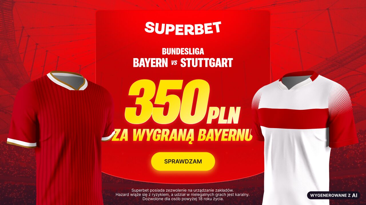 Superbet bonus: Bayern Monachium - Stuttgart