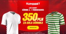 Superbet kod promocyjny – 350 zł bonus za gola Górnika Zabrze w meczu z Ferencvaros Superbet bonus: Górnik Zabrze - Ferencvaros