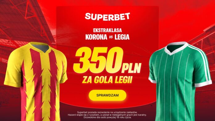 Superbet bonus: Korona Kielce - Legia Warszawa