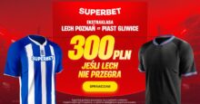 Superbet kod promocyjny – 300 zł bonus za wygraną lub remis Lecha z Piastem Superbet bonus: Lech Poznań - Piast Gliwice