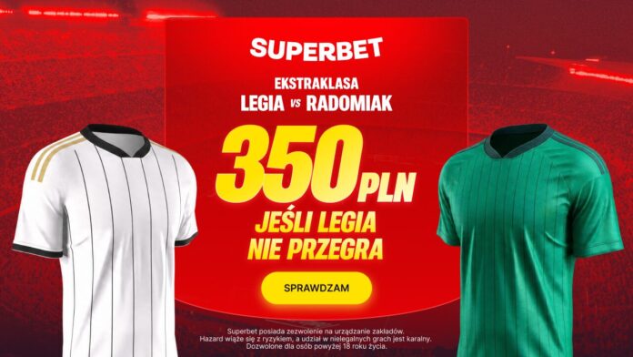 Superbet bonus: Legia Warszawa - Radomiak Radom