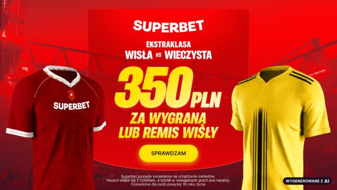 Superbet bonus: Wisła Kraków - Wieczysta Kraków