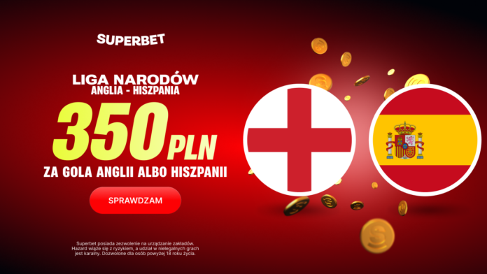 Superbet bonus: Anglia - Hiszpania