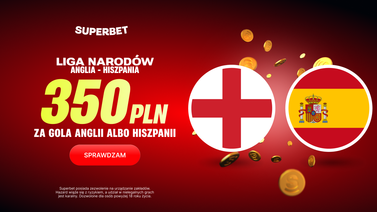 Superbet bonus: Anglia - Hiszpania