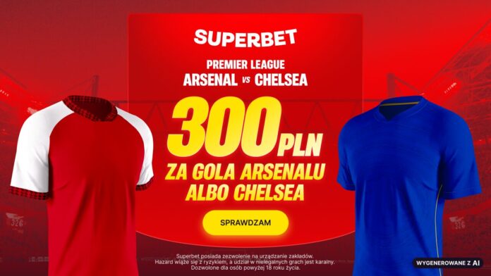 Superbet bonus: Arsenal - Chelsea