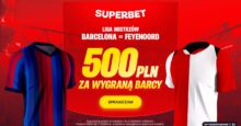Superbet kod bonusowy – promocja 500 zł za wygraną Barcelony w meczu z Feyenoordem Superbet bonus: Barcelona - Feyenoord
