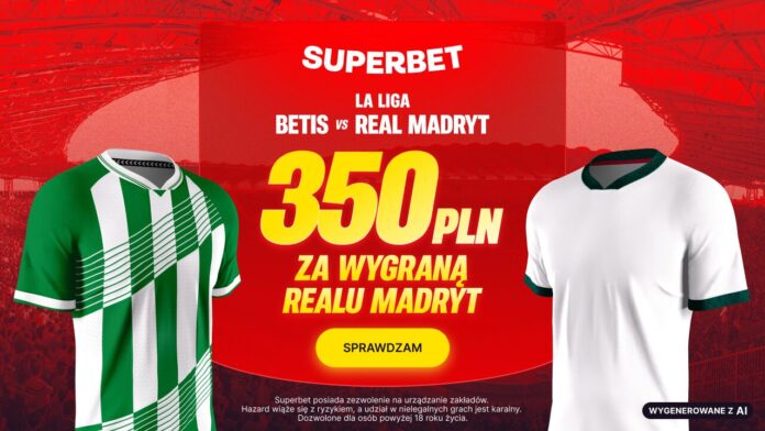 Superbet bonus: Betis - Real Madryt