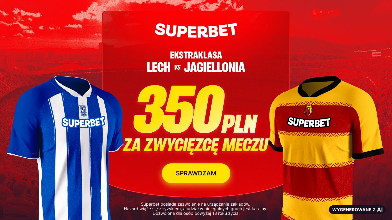 Superbet bonus: Lech Poznań - Jagiellonia Białystok
