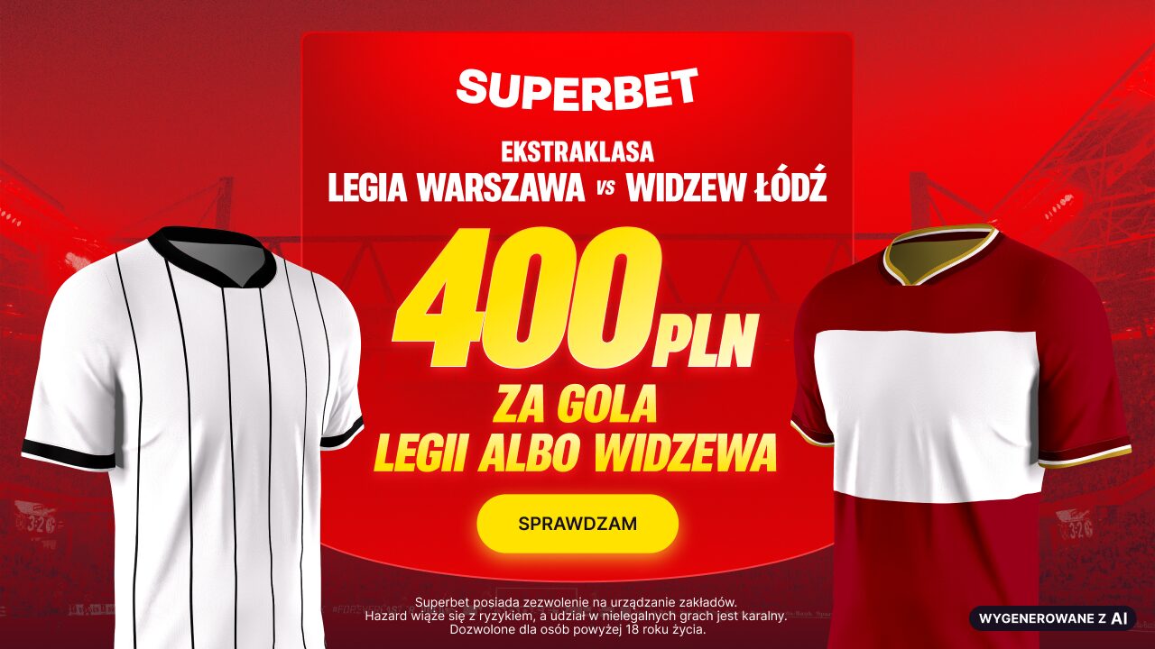 Superbet bonus: Legia Warszawa - Widzew Łódź