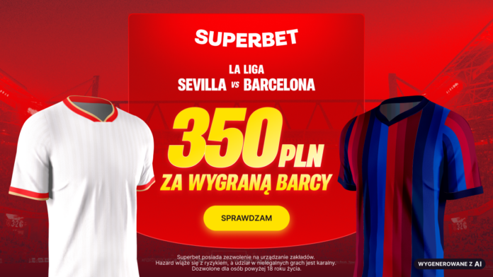 Superbet bonus: Sevilla - Barcelona