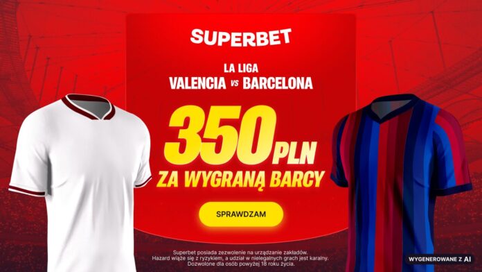 Superbet bonus: Valencia - Barcelona
