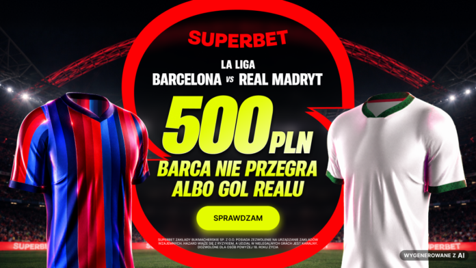 Superbet bonus: Barcelona - Real Madryt