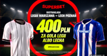 Superbet kod bonusowy – promocja 400 zł za gola Legii lub Lecha Superbet bonus: Legia Warszawa - Lech Poznań