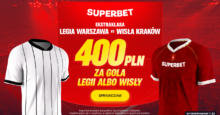 Superbet kod bonusowy – promocja 400 zł za gola Legii Warszawa lub Wisły Kraków Superbet bonus: Legia Warszawa - Wisła Kraków