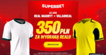 Superbet kod bonusowy – promocja 350 zł za wygraną Realu Madryt z Villarrealem Superbet bonus: Real Madryt - Villarreal
